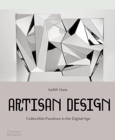 Artisan Design : Collectible Furniture in the Digital Age - Book