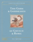 The Gods and Goddesses of Greece and Rome : A Guide to the Classical Pantheon - Book