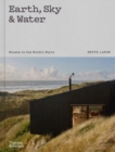 Earth, Sky & Water : Houses in the Nordic Style - Book