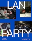 LAN Party : Inside the Multiplayer Revolution - Book