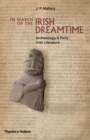 In Search of the Irish Dreamtime : Archaeology & Early Irish Literature - Book