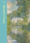 Monet's Trees : Paintings and Drawings by Claude Monet - Book