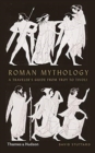 Roman Mythology : A Traveller's Guide from Troy to Tivoli - Book