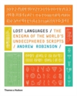 Lost Languages : The Enigma of the World's Undeciphered Scripts - Book