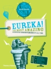 Eureka! : The most amazing scientific discoveries of all time - Book