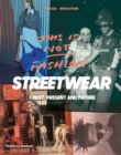Streetwear : "Past, Present and Future" - Book