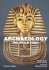 Archaeology: The Whole Story - Book