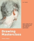 Drawing Masterclass : 100 Creative Techniques of Great Artists - Book