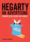 Hegarty on Advertising : Turning Intelligence into Magic - Book