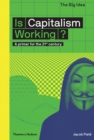 Is Capitalism Working? : A primer for the 21st century - Book