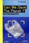 Can We Save The Planet? : A primer for the 21st century - Book