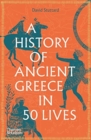 A History of Ancient Greece in 50 Lives - Book