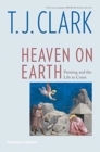 Heaven on Earth : Painting and the Life to Come - Book