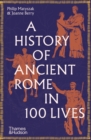 A History of Ancient Rome in 100 Lives - Book