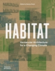 Habitat : Vernacular Architecture for a Changing Climate - Book