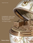 Faberge and the Russian Crafts Tradition : An Empire's Legacy - Book