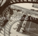 The Altering Eye : Photographs from the National Gallery of Art - Book