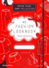 My Fashion Lookbook : Design Your Own Collection - Book