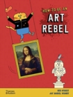 How to be an Art Rebel - Book