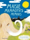 Maisie Mammoth’s Memoirs : A Guide to Ice Age Celebs - Book
