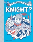So you want to be a Knight? - Book