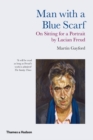 Man with a Blue Scarf : On Sitting for a Portrait by Lucian Freud - eBook