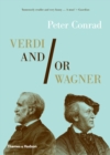 Verdi and/or Wagner : Two Men, Two Worlds, Two Centuries - eBook