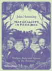 Naturalists in Paradise : Wallace, Bates and Spruce in the Amazon - eBook