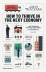 How to Thrive in the Next Economy : Designing Tomorrow's World Today - eBook
