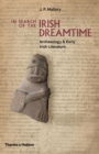 In Search of the Irish Dreamtime : Archaeology & Early Irish Literature - eBook
