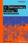 Is Democracy Failing? : A primer for the 21st century - eBook