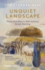 Unquiet Landscape : Places and Ideas in 20th-Century British Painting - eBook