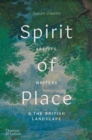 Spirit of Place : Artists, Writers and the British Landscape - eBook