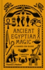 Ancient Egyptian Magic : A Hands-on Guide - eBook