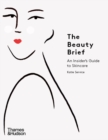 The Beauty Brief : An Insider's Guide to Skincare - eBook