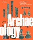 Archaeology : Theories, Methods and Practice - eBook