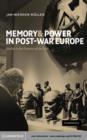 Memory and Power in Post-War Europe : Studies in the Presence of the Past - eBook