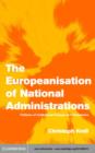 Europeanisation of National Administrations : Patterns of Institutional Change and Persistence - eBook