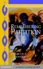 Remembering Partition : Violence, Nationalism and History in India - eBook