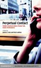 Perpetual Contact : Mobile Communication, Private Talk, Public Performance - eBook