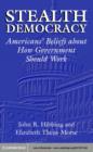 Stealth Democracy : Americans' Beliefs About How Government Should Work - eBook