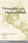 Virtuosity and the Musical Work : The Transcendental Studies of Liszt - eBook