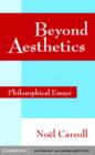 Beyond Aesthetics : Philosophical Essays - eBook