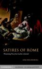 Satires of Rome : Threatening Poses from Lucilius to Juvenal - eBook