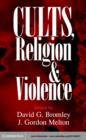 Cults, Religion, and Violence - eBook