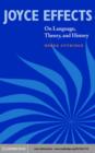 Joyce Effects : On Language, Theory, and History - eBook
