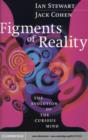 Figments of Reality : The Evolution of the Curious Mind - eBook