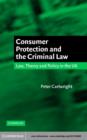 Consumer Protection and the Criminal Law : Law, Theory, and Policy in the UK - eBook