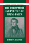 The Philosophy and Politics of Bruno Bauer - eBook