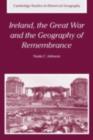Ireland, the Great War and the Geography of Remembrance - eBook